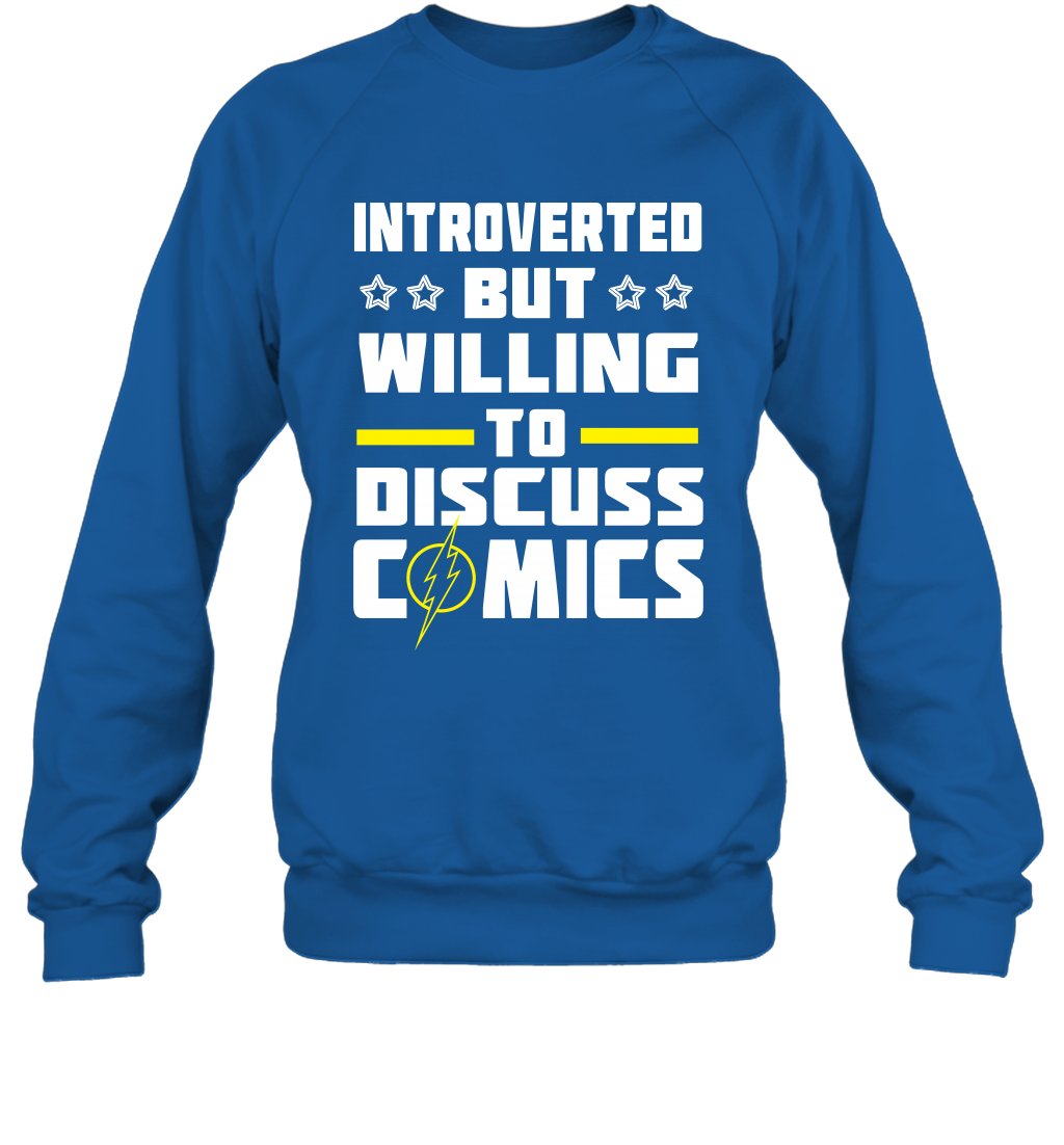 Introverted But Willing To Discuss Comics Shirt Sweatshirt Sweatshirt Royal