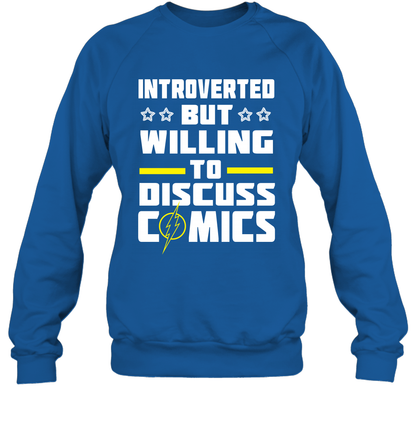 Introverted But Willing To Discuss Comics Shirt Sweatshirt Sweatshirt Royal