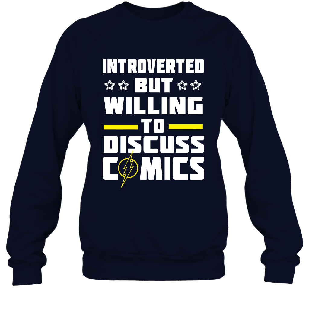 Introverted But Willing To Discuss Comics Shirt Sweatshirt Sweatshirt Navy