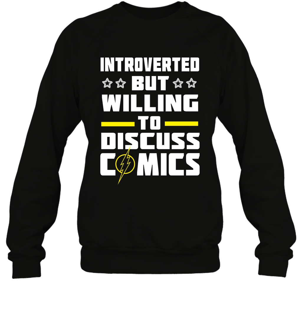 Introverted But Willing To Discuss Comics Shirt Sweatshirt Sweatshirt Black