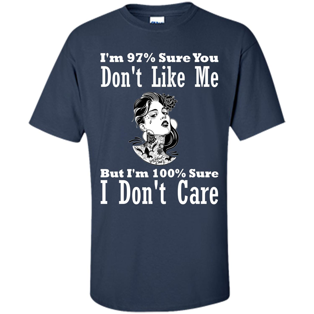 Womans T-shirt I'm Sure You Don't Like Me But I'm Sure I Don't Care Navy