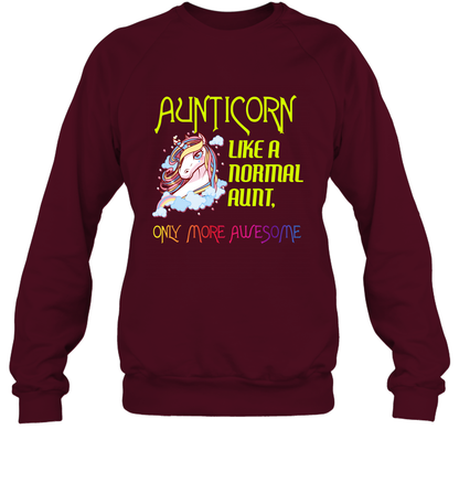 Aunticorn Like A Normal Aunt Only More Awesome Shirt Sweatshirt Sweatshirt Maroon