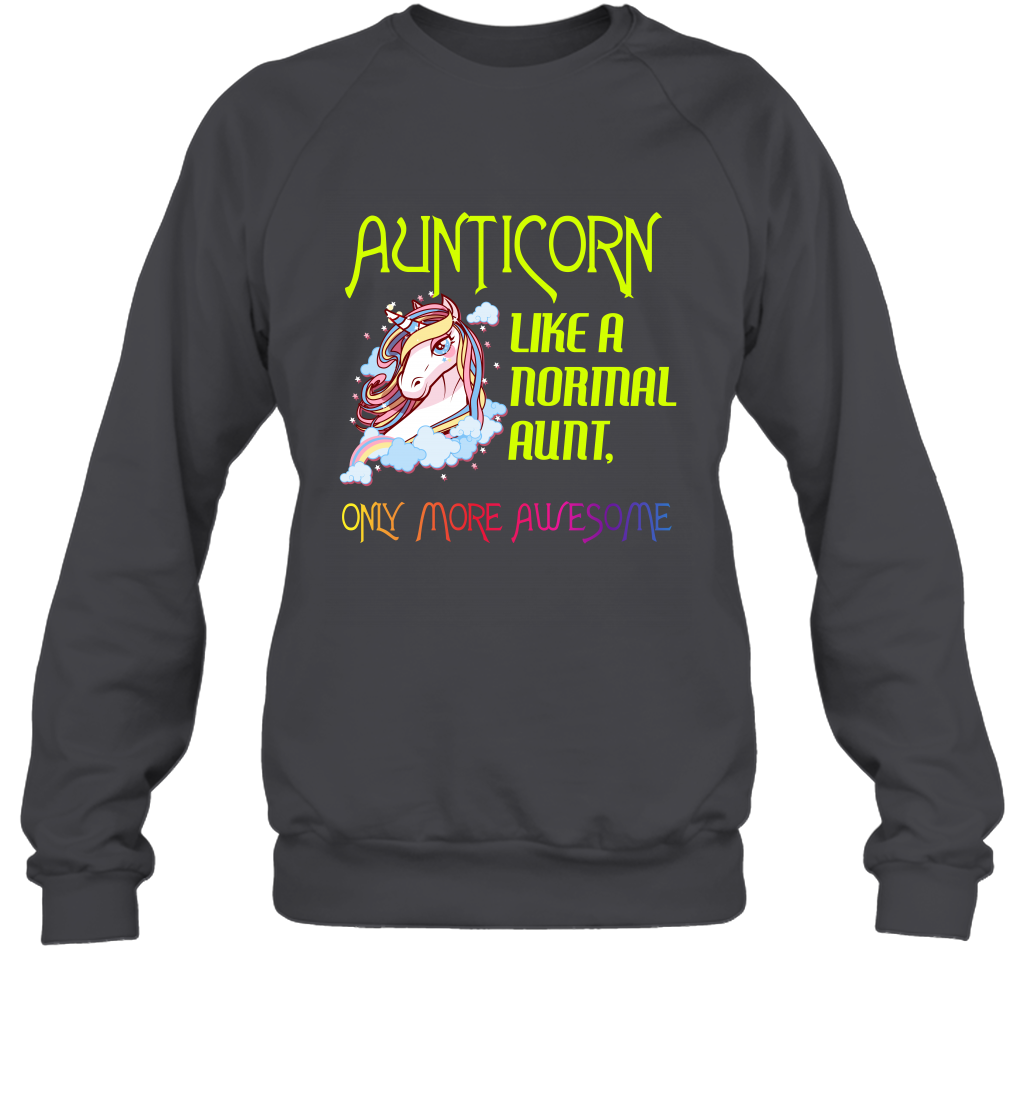 Aunticorn Like A Normal Aunt Only More Awesome Shirt Sweatshirt Sweatshirt Dark Heather