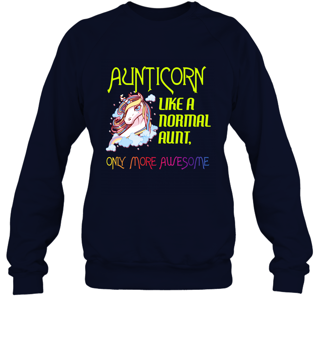 Aunticorn Like A Normal Aunt Only More Awesome Shirt Sweatshirt Sweatshirt Navy
