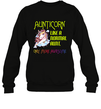 Aunticorn Like A Normal Aunt Only More Awesome Shirt Sweatshirt Sweatshirt Black