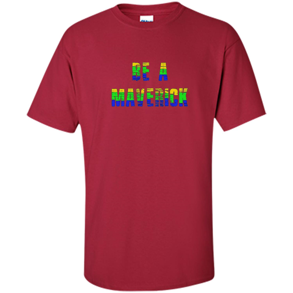 Be A Maverick T-shirt Funny T-shirt Cardinal