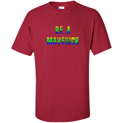 Be A Maverick T-shirt Funny T-shirt Cardinal