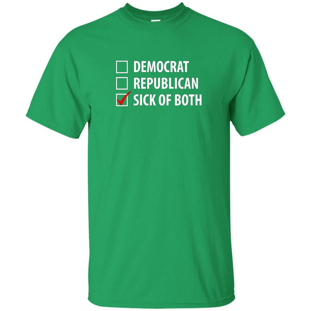 Sick of Both Democrat and Republican Parties Political T-shirt Irish Green