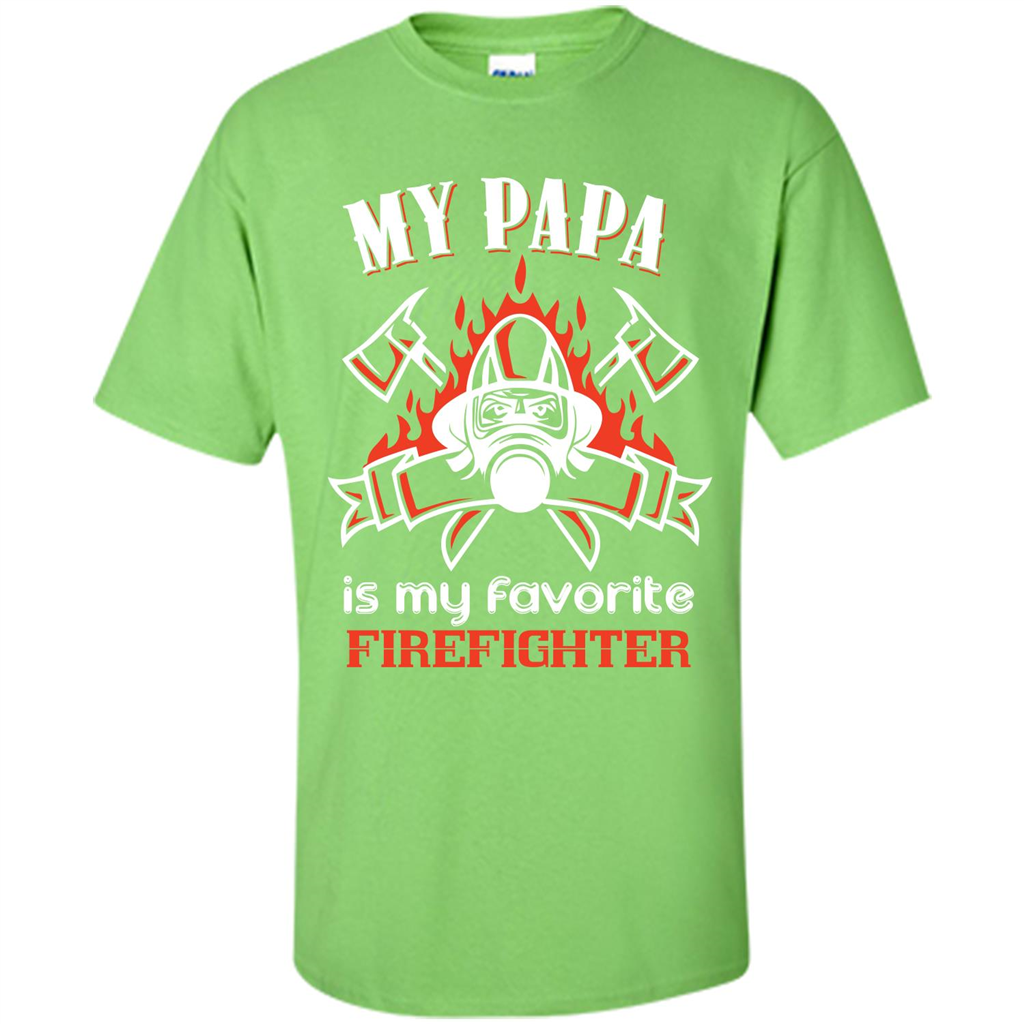 Firefighter Papa T-shirt My Papa Is My Favorite Firefighter Lime