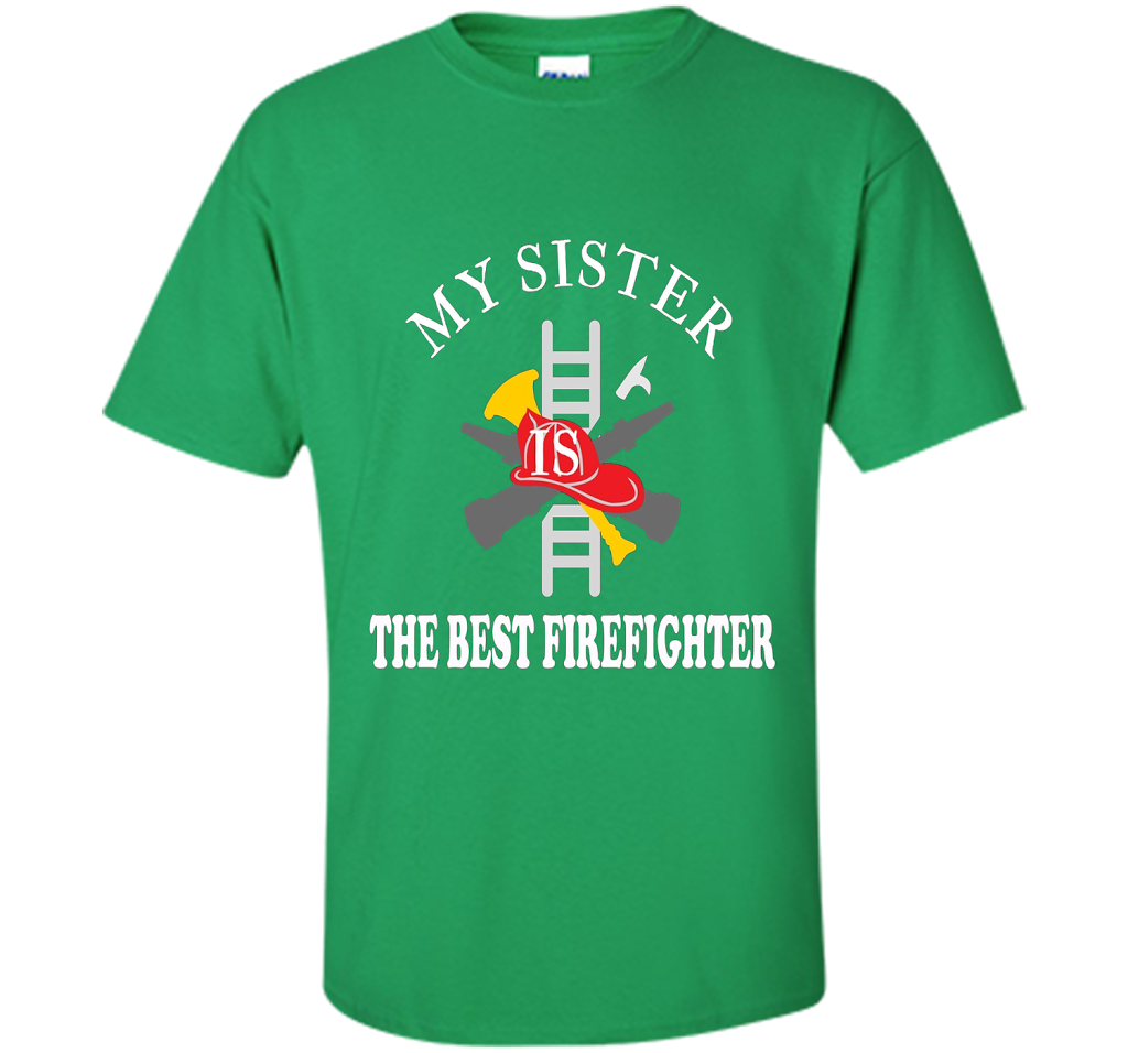 Sister Best Firefighter T Shirt Love Gift TShirt shirt Irish Green