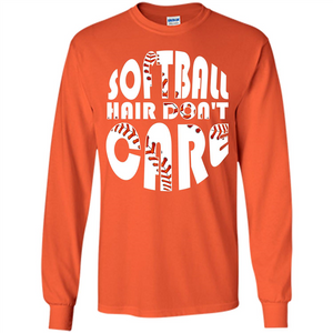 Softball Lover T-shirt Softball Hair Don't Care T-shirt