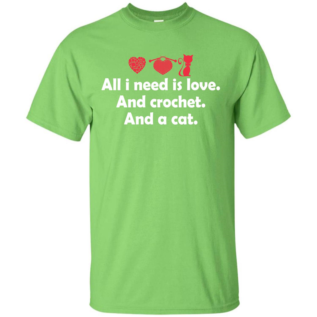 Crochet T-shirt All I Need Is Love And Crochet And A Cat T-shirt Lime