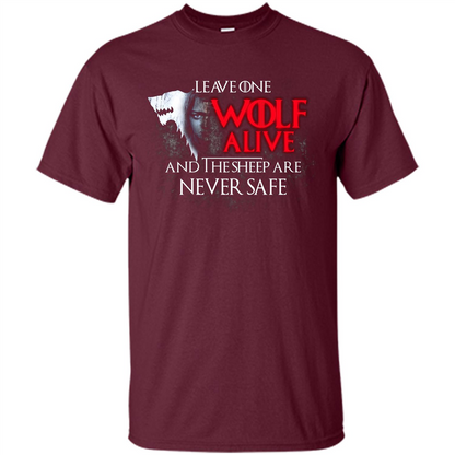 GOT T-shirt Leave One Wolf Alive And The Sheep Are Never Safe Maroon