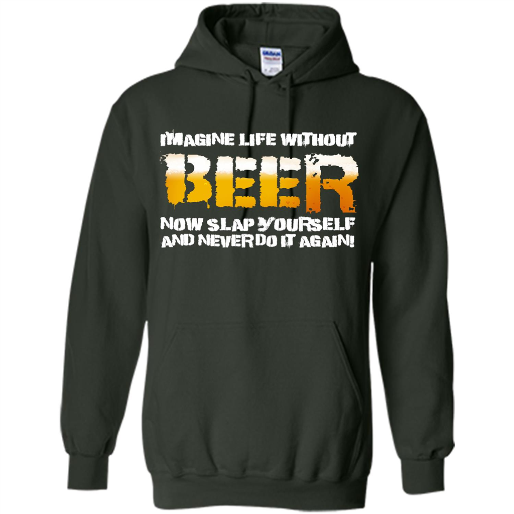 Beer T-shirt Imagine Life Without Beer Forest Green