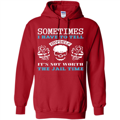 Funny T-shirt Sometimes I Have To Tell Myself It_Ñés Not Worth The Jail Time Red