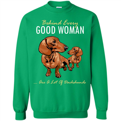 Dachshunds T-shirt Behind Every Good Woman T-shirt Irish Green