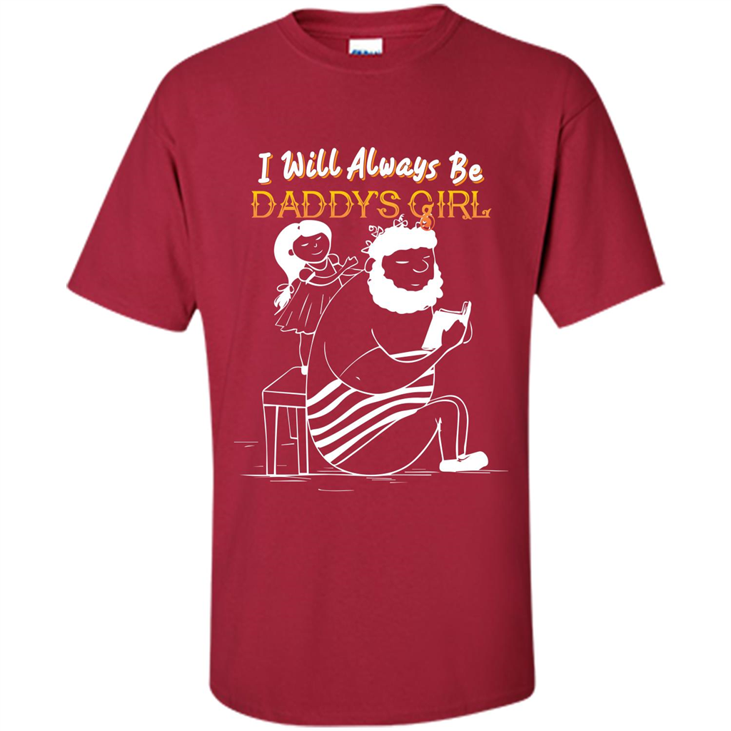 Daughter and Father T-shirt I Will Always Be Daddy‰۪s Girl T-shirt Cardinal