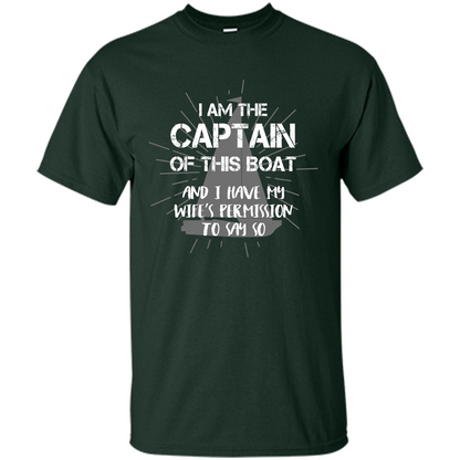 I Am The Captain Of This Boat Forest Green