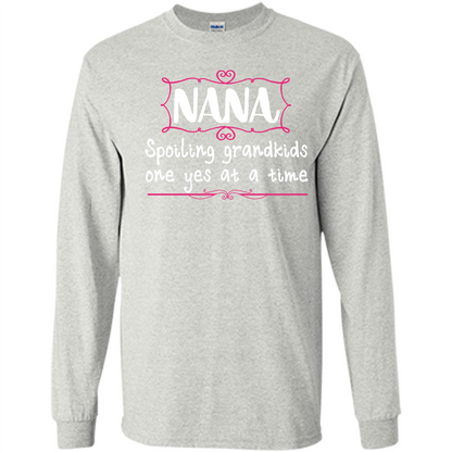 Nana T-shirt Nana Spoiling Grandkids One Yes At A Time Ash