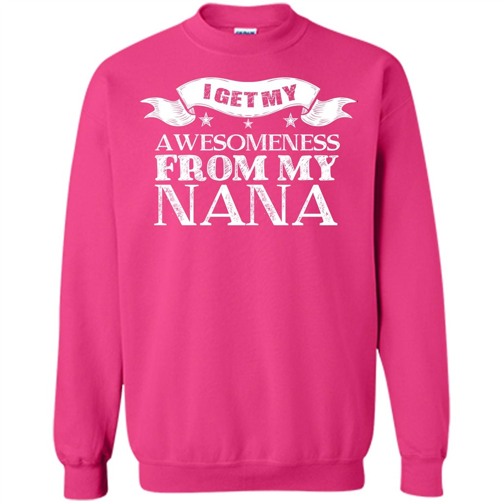 Family T-shirt I get My Awesomeness From My Nana Heliconia