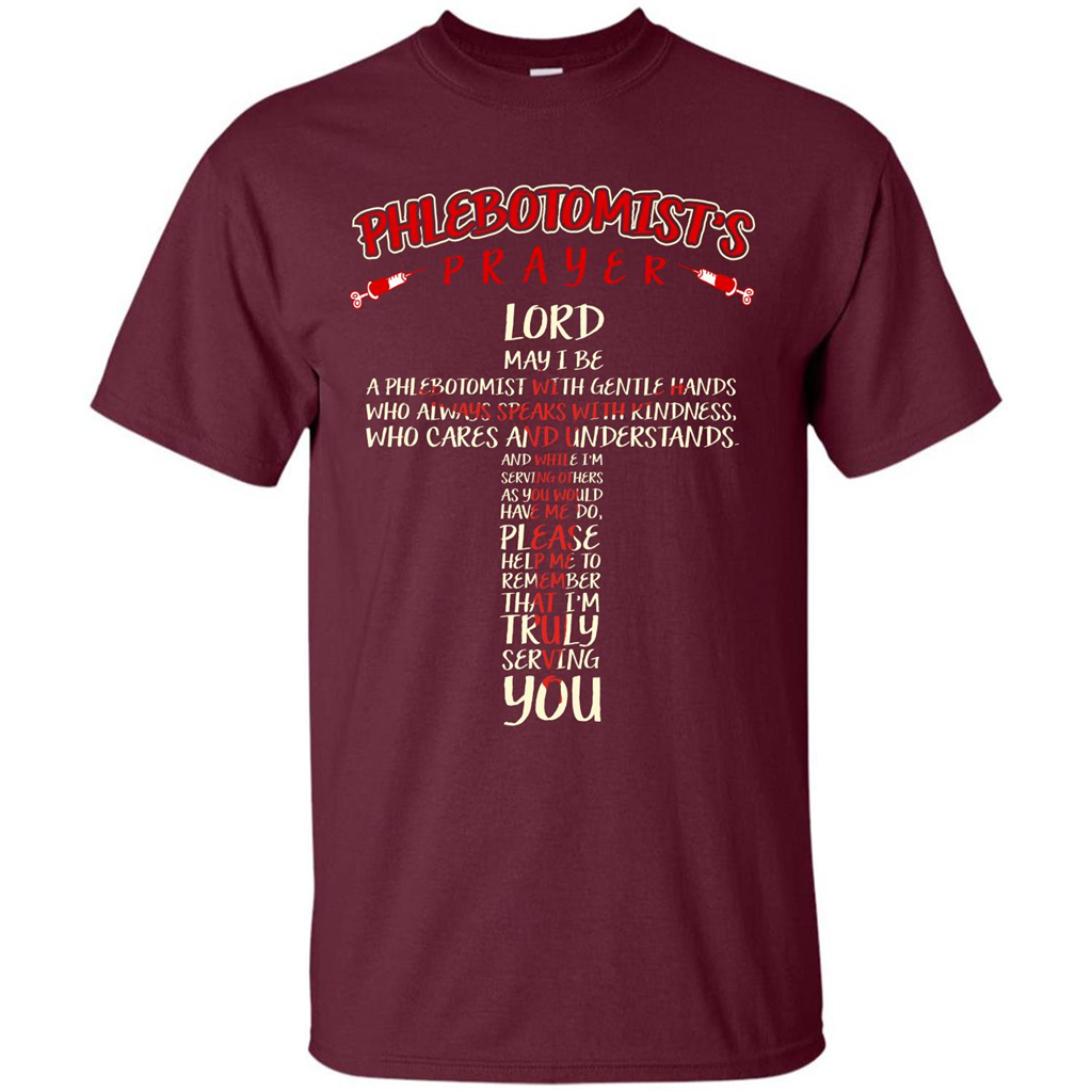 Phlebotomist T-shirt Phlebotomist's Prayer Lord May T-shirt Maroon