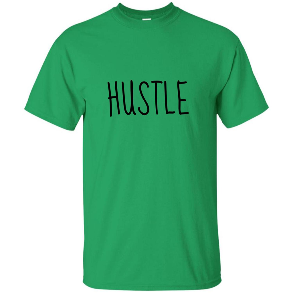 Hustle T-shirt Inspiration For Business Irish Green