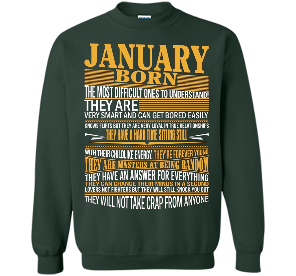 January Born The Most Difficult Ones To Understand T-shirt Forest Green