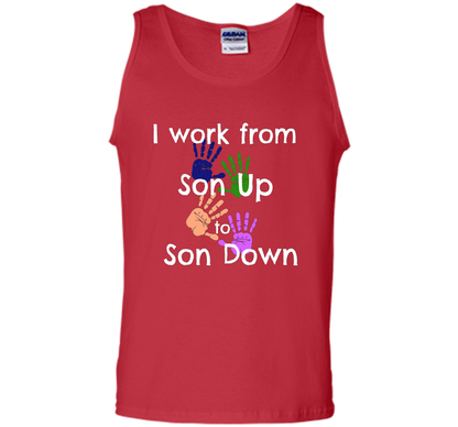 SAHM Mom &amp; Dad Funny Tshirt I WORK FROM SON UP to SON DOWN cool shirt