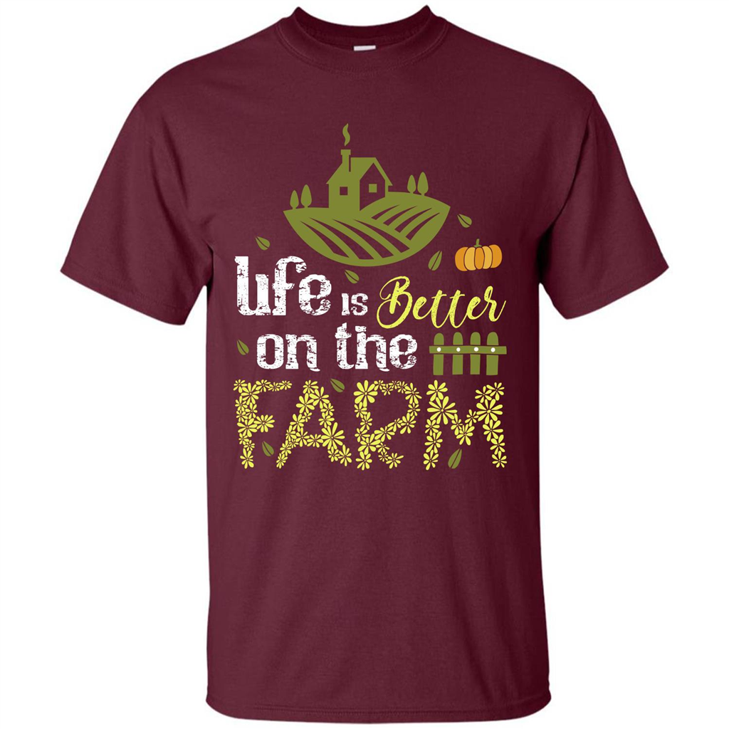 Farmer T-shirt Life Is Better On The Farm T-shirt Maroon