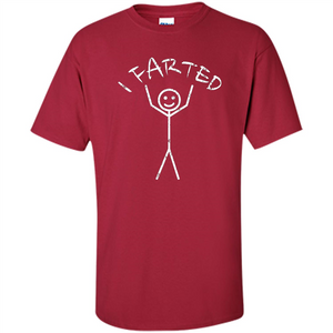 Fart T- Shirt I Farted