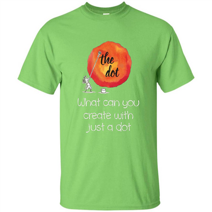 The Dot - What Can You Create With Just A Dot T-Shirt Lime