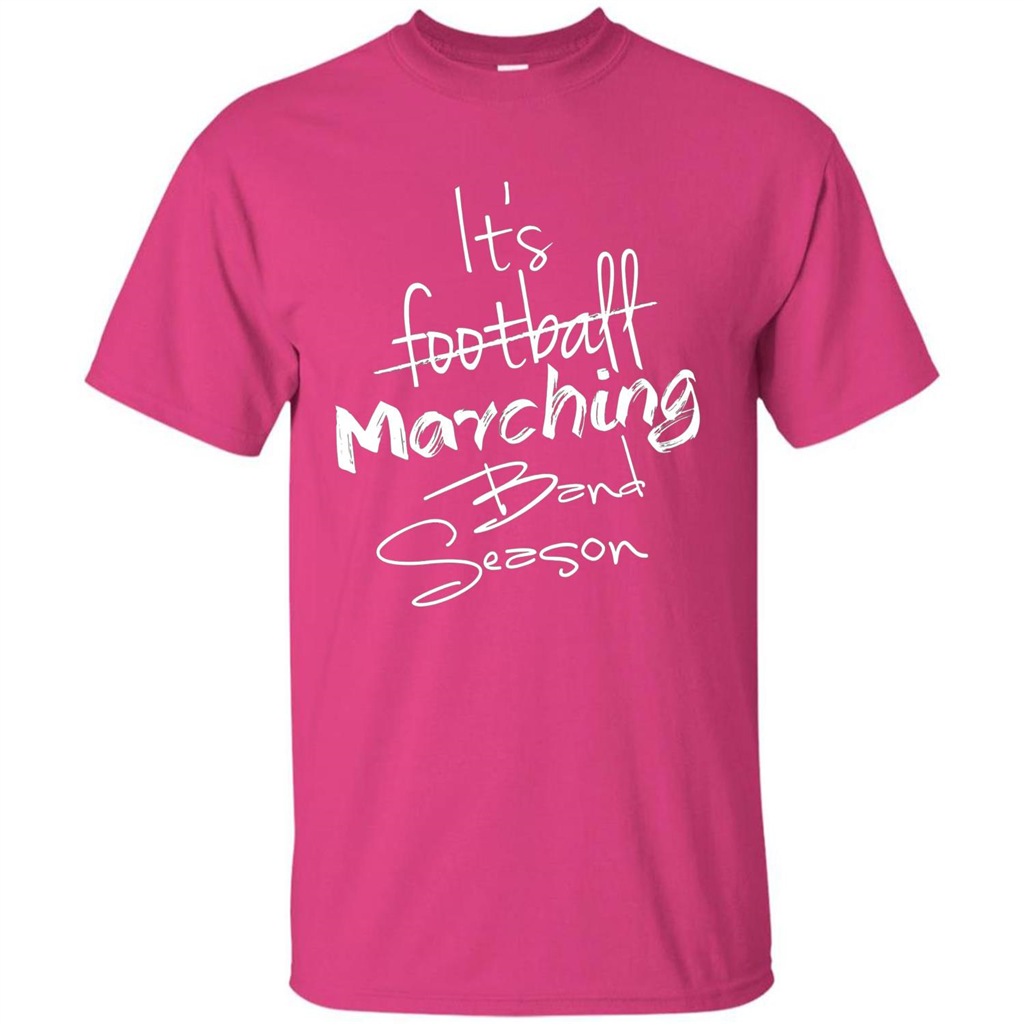 It's Marching Band Season Shirt Not Football Music FunnyTee Heliconia