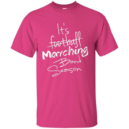 It's Marching Band Season Shirt Not Football Music FunnyTee Heliconia