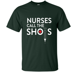 Nurses call the shots T-shirt shirt