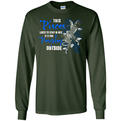 Pisces T-shirt This Pisces Likes To Stay In Bed It's Too Peopley Outside Forest Green