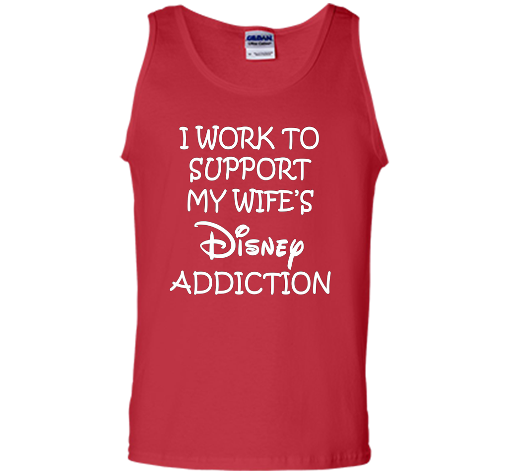 I work to support my wife addiction T-Shirt cool shirt Red