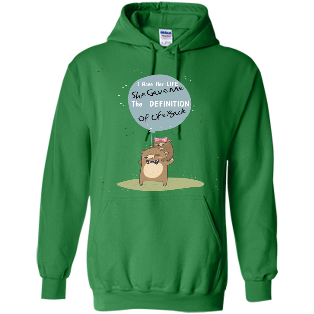 Mommy T-shirt I Gave Her Life. She Gave Me The Definition Of Life Back Irish Green