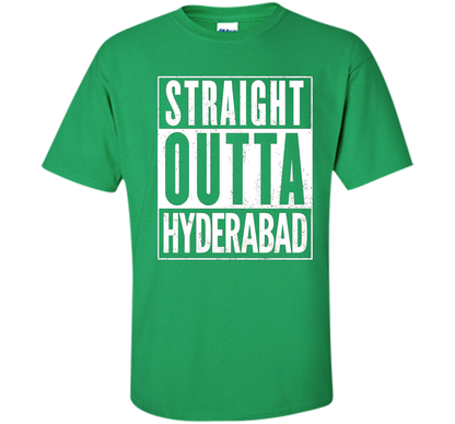 Straight Outta HYDERABAD T-Shirt cool shirt Irish Green