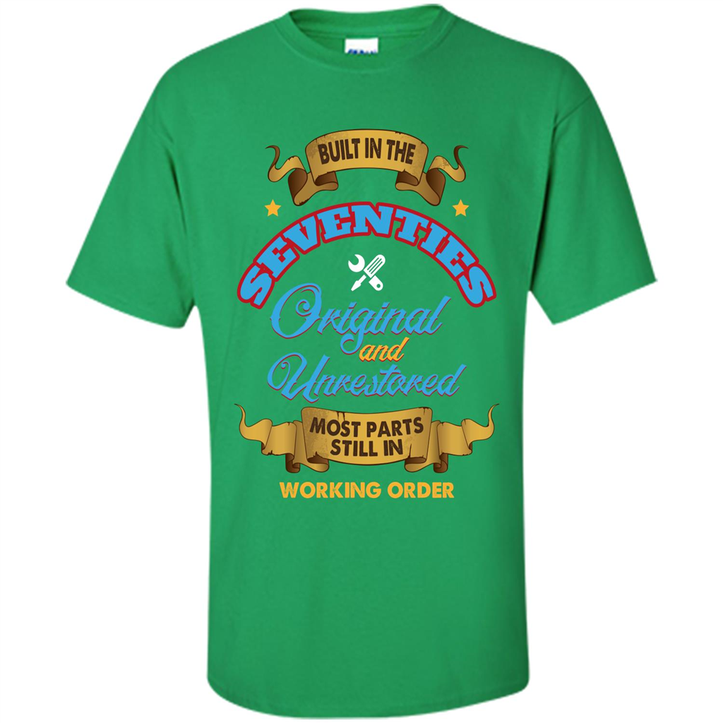 Built in 70s Original and Unrestored Most Parts Still In Working Order T-shirt Irish Green