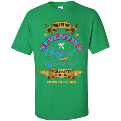 Built in 70s Original and Unrestored Most Parts Still In Working Order T-shirt Irish Green