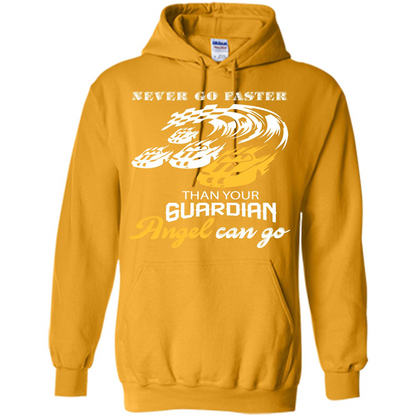 Never Go Faster Than Your Guardian Angel Can Go T-shirt Gold