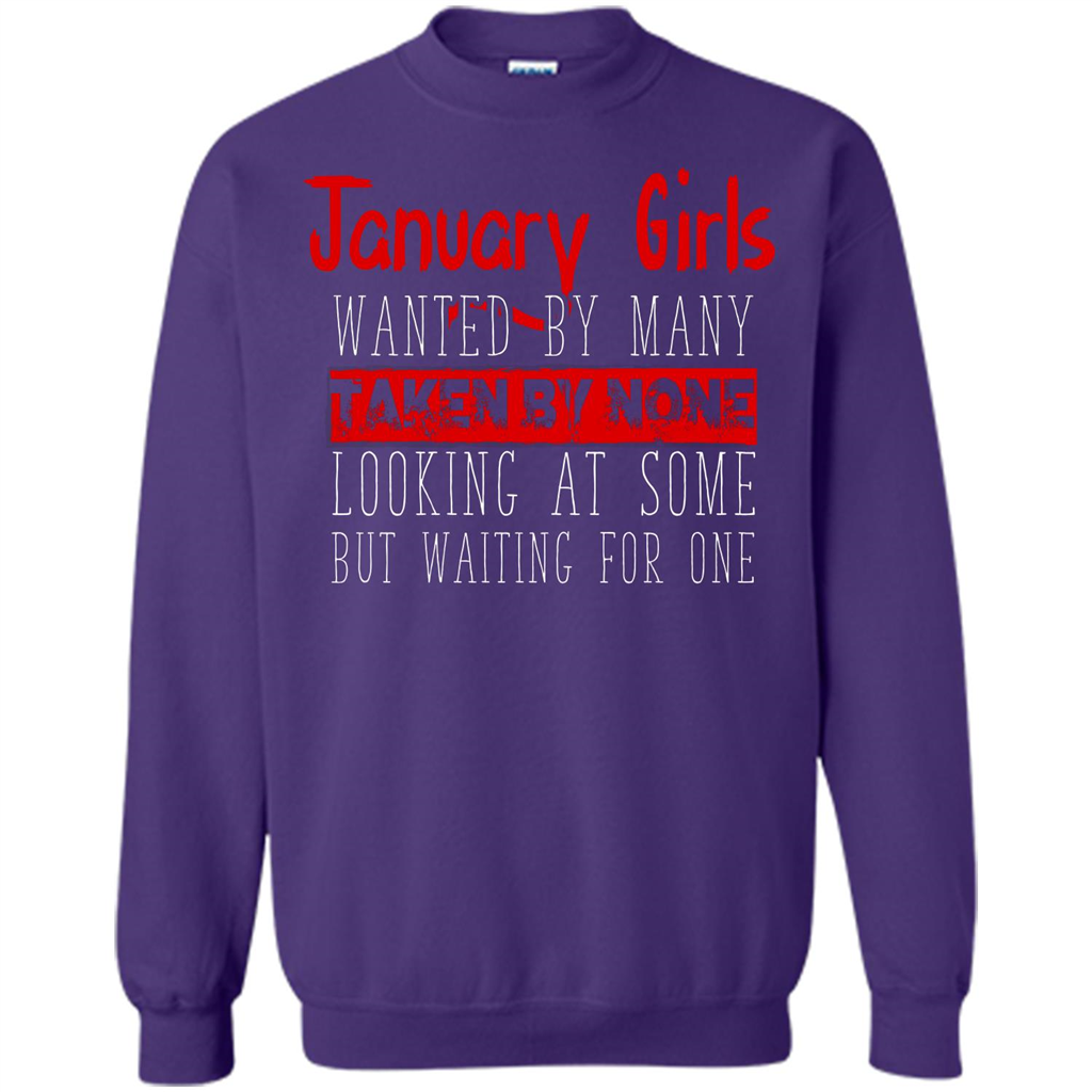 January Girls Wanted By Many Taken By None Looking At Some T-shirt