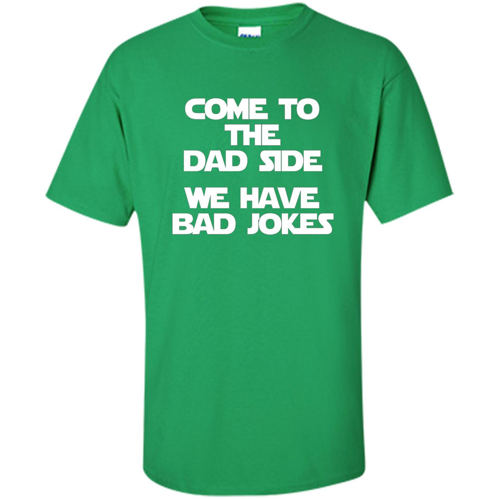 Fathers Day T-shirt Come To The Dad Side, We Have Bad Jokes Irish Green