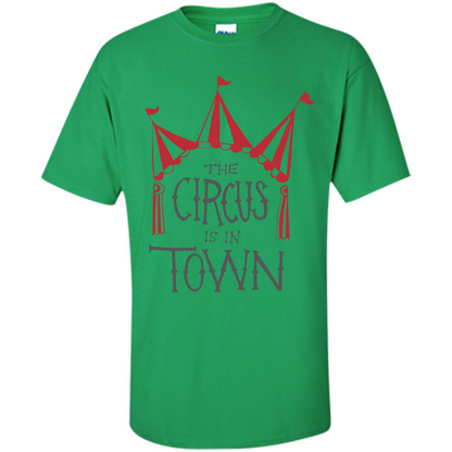 Circus T-shirt The Circus is in Town Irish Green