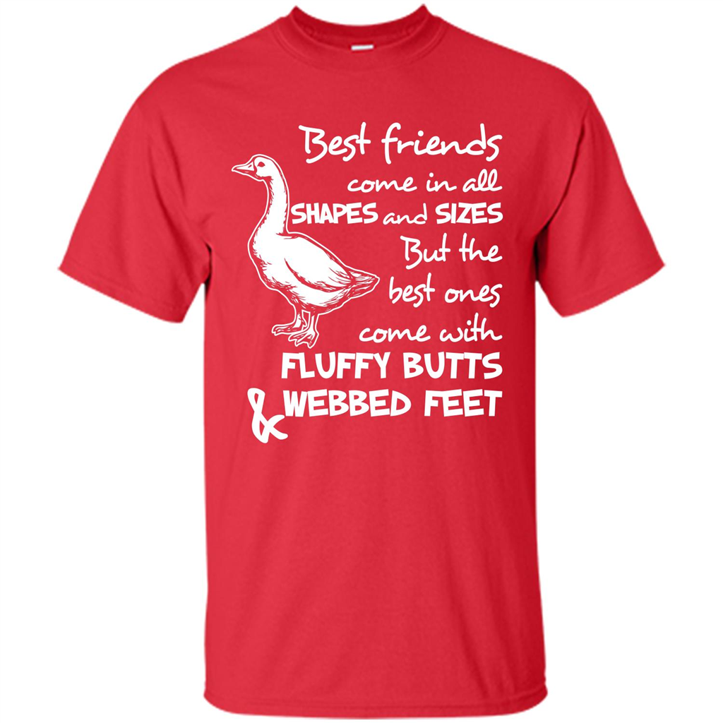 Best Friends Come In All Shapes And Sizes But The Best Ones Come With Fluffy Butts Webbed Feet Red