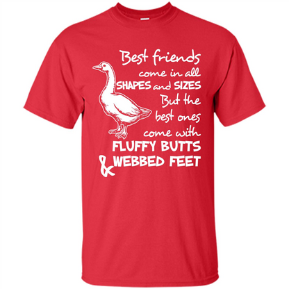 Best Friends Come In All Shapes And Sizes But The Best Ones Come With Fluffy Butts Webbed Feet Red