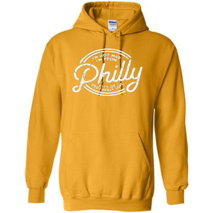 Funny T-shirt I'm Not Mad I'm From Philly Gold