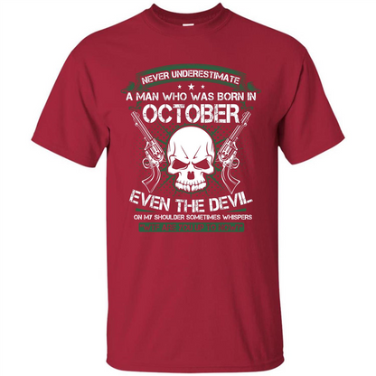 Never Underestimate A Man Who Was Born In October T-shirt Cardinal