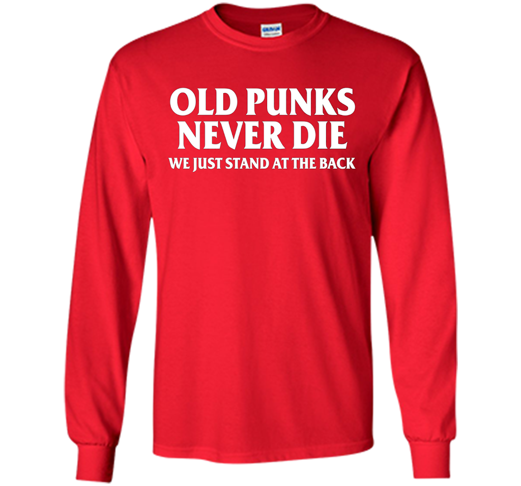 Old Punks Never Die We Just Stand At The Back T-shirt Red