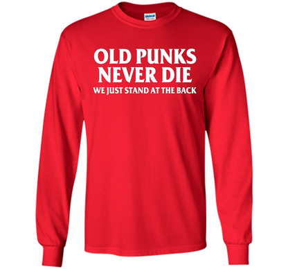 Old Punks Never Die We Just Stand At The Back T-shirt Red